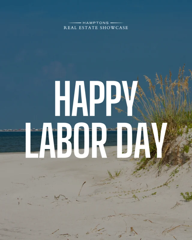 Wishing you a happy Labor Day weekend from the Hamptons Real Estate Showcase! 🌊☀️ Whether you're soaking up the last of summer or settling in for a relaxing long weekend, here’s to beautiful homes, well-earned rest, and a strong finish to the season.